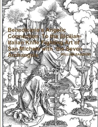 Benedicaria's Angelic Connection to the Sicilian-Italian Knife Fighting Art of San Michele with the Seven Archangels