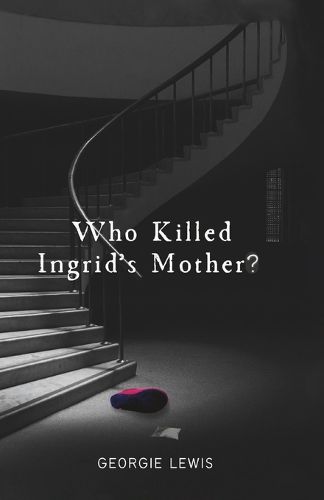 Cover image for Who Killed Ingrid's Mother