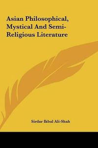 Cover image for Asian Philosophical, Mystical and Semi-Religious Literature