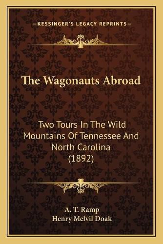 The Wagonauts Abroad: Two Tours in the Wild Mountains of Tennessee and North Carolina (1892)