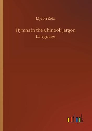 Cover image for Hymns in the Chinook Jargon Language