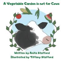 Cover image for A Vegetable Garden is Not For Cows