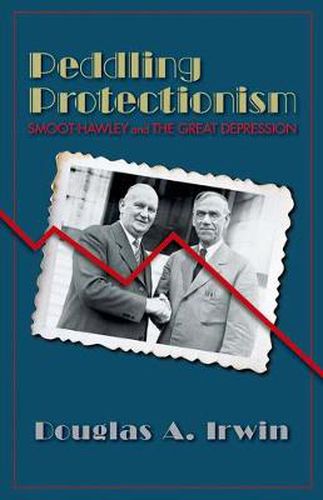 Cover image for Peddling Protectionism: Smoot-Hawley and the Great Depression