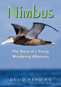 Cover image for Nimbus: The Story of a Young Wandering Albatross