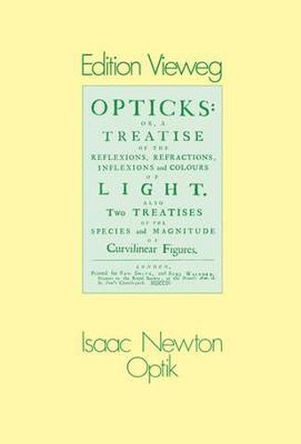 Cover image for Optik: Oder Abhandlung UEber Spiegelungen, Brechungen, Beugungen Und Farben Des Lichts