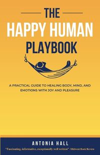 Cover image for The Happy Human Playbook