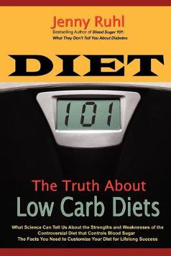 Cover image for Diet 101: The Truth About Low Carb Diets