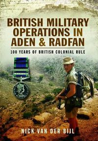 Cover image for British Military Operations in Aden and Radfan