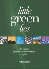 Cover image for Little Green Lies: Twelve Environmental Myths