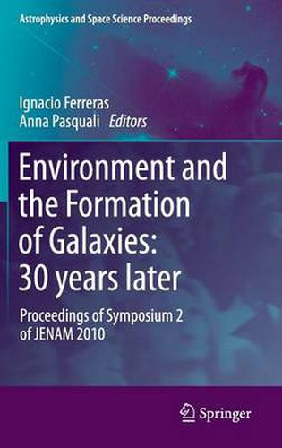 Cover image for Environment and the Formation of Galaxies: 30 years later: Proceedings of Symposium 2 of JENAM 2010