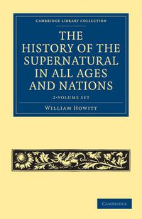 Cover image for The History of the Supernatural in All Ages and Nations 2 Volume Set