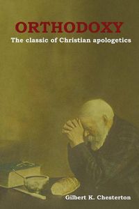 Cover image for Orthodoxy: The classic of Christian apologetics