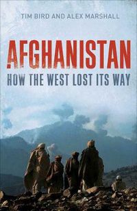 Cover image for Afghanistan: How the West Lost Its Way