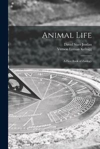 Cover image for Animal Life: A First Book of Zoology