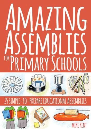 Cover image for Amazing Assemblies for Primary Schools: 25 Simple-to-Prepare Educational Assemblies