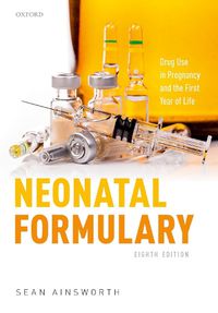 Cover image for Neonatal Formulary: Drug Use in Pregnancy and the First Year of Life