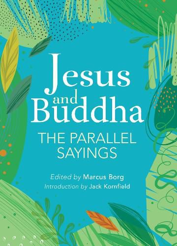 Jesus And Buddha: The Parallel Sayings