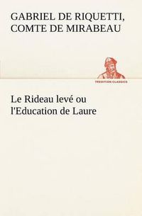 Cover image for Le Rideau leve ou l'Education de Laure