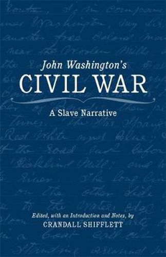 Cover image for John Washington's Civil War: A Slave Narrative