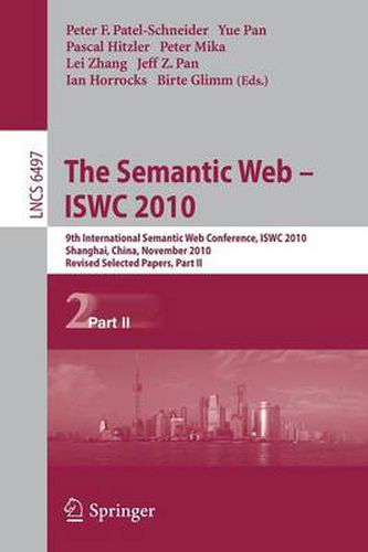 The Semantic Web - ISWC 2010: 9th International Semantic Web Conference, ISWC 2010, Shanghai, China, November 7-11, 2010, Revised Selected Papers, Part II