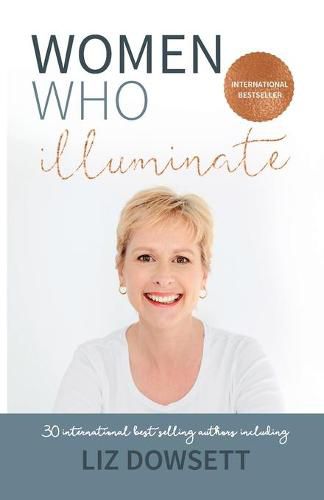 Cover image for Women Who Illuminate- Liz Dowsett