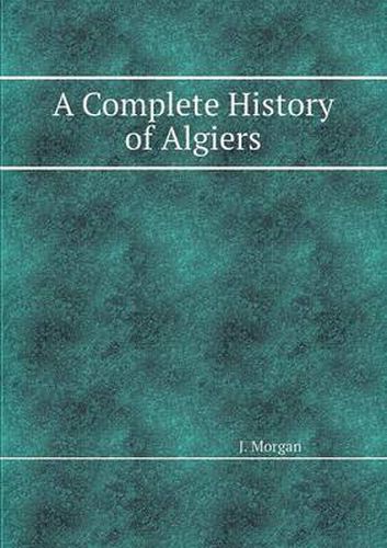 Cover image for A Complete History of Algiers