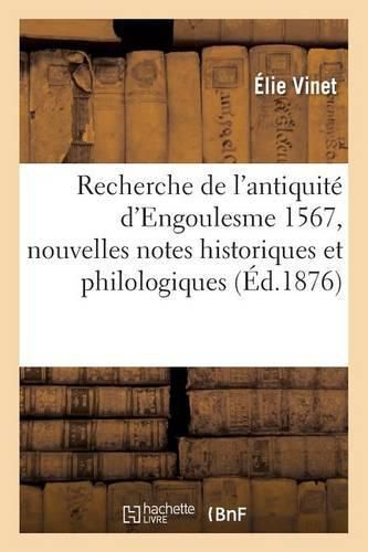 Recherche de l'Antiquite d'Engoulesme 1567, Nouvelles Notes Historiques Et Philologiques