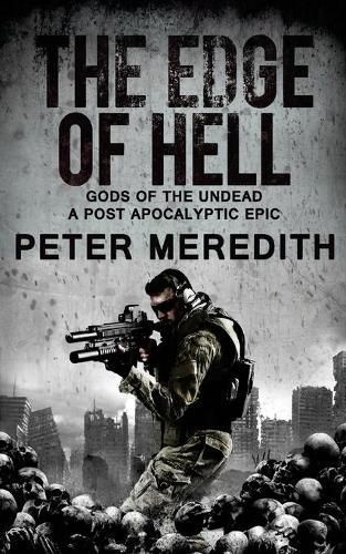 Cover image for The Edge of Hell: Gods of the Undead, A Post-Apocalyptic Epic