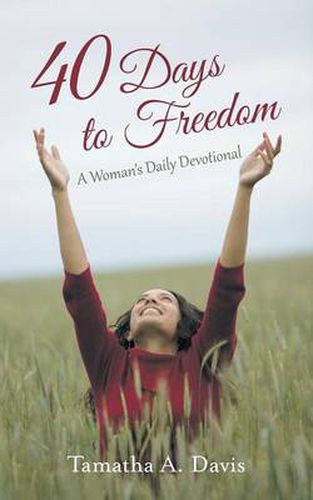 Cover image for 40 Days to Freedom: A Woman's Daily Devotional