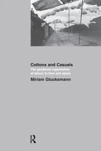 Cover image for Cottons and Casuals: The Gendered Organisation of Labour in Time and Space: The gendered organisation of labour in time and space