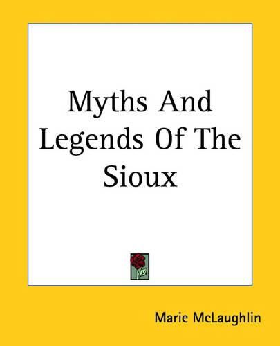 Cover image for Myths And Legends Of The Sioux