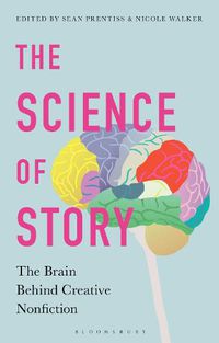 Cover image for The Science of Story: The Brain Behind Creative Nonfiction