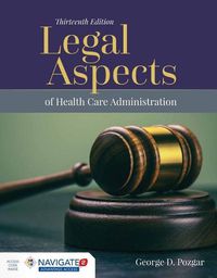 Cover image for Legal Aspects Of Health Care Administration With Advantage Access And The Navigate 2 Scenario For Health Care Ethics