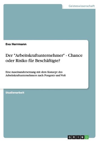 Cover image for Der Arbeitskraftunternehmer - Chance oder Risiko fur Beschaftigte?