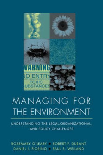 Cover image for Managing for the Environment: Understanding the Legal, Organizational, and Policy Challenges