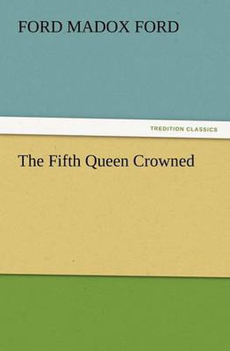 Cover image for The Fifth Queen Crowned