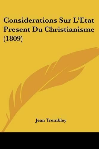 Cover image for Considerations Sur L'Etat Present Du Christianisme (1809)