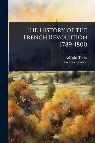 Cover image for The History of the French Revolution 1789-1800