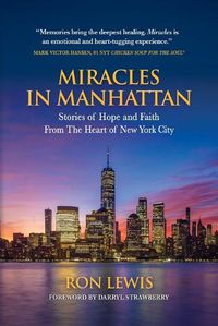 Cover image for Miracles in Manhattan: Stories of Hope and Faith From The Heart of New York City