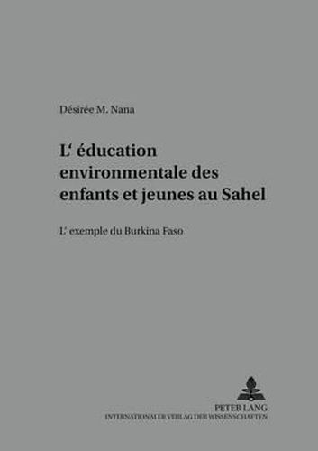 Cover image for L'Education Environnementale Des Enfants Et Jeunes Au Sahel: L'Exemple Du Burkina Faso