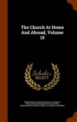 The Church at Home and Abroad, Volume 15