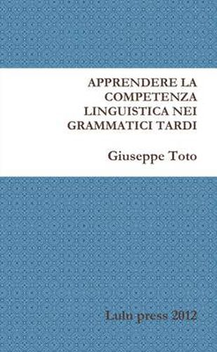 Apprendere La Competenza Linguistica Nei Grammatici Tardi