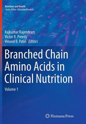 Branched Chain Amino Acids in Clinical Nutrition: Volume 1