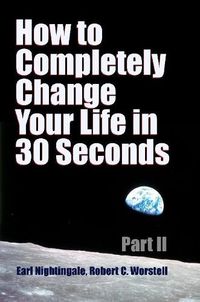 Cover image for How to Completely Change Your Life in 30 Seconds - Part II