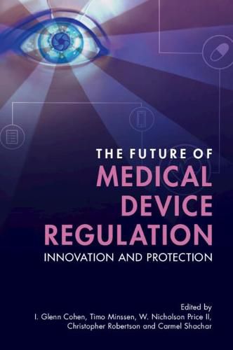 The Future of Medical Device Regulation: Innovation and Protection