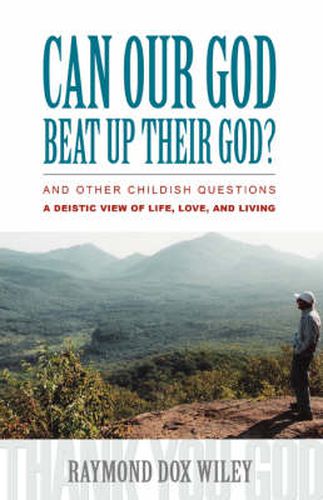 Cover image for Can Our God Beat Up Their God?: And Other Childish Questions