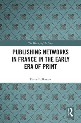 Cover image for Publishing Networks in France in the Early Era of Print