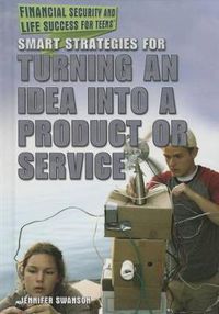 Cover image for Smart Strategies for Turning an Idea Into a Product or Service