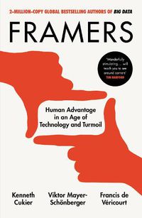 Cover image for Framers: Human Advantage in an Age of Technology and Turmoil