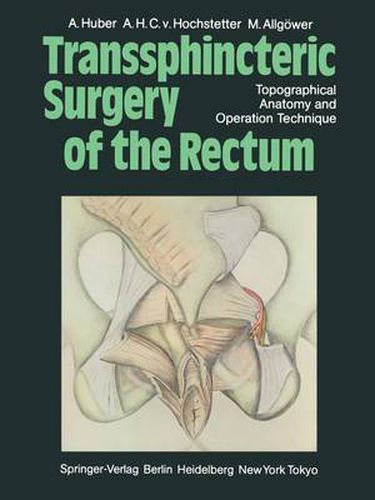 Transsphincteric Surgery of the Rectum: Topographical Anatomy and Operation Technique